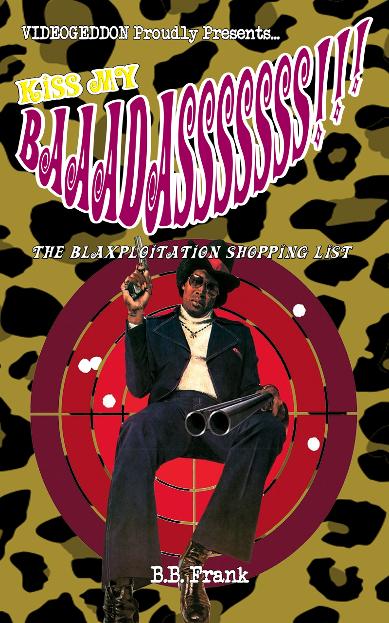 Kiss My Baaadasssssss The Blaxploitation Shopping List Bb Frank