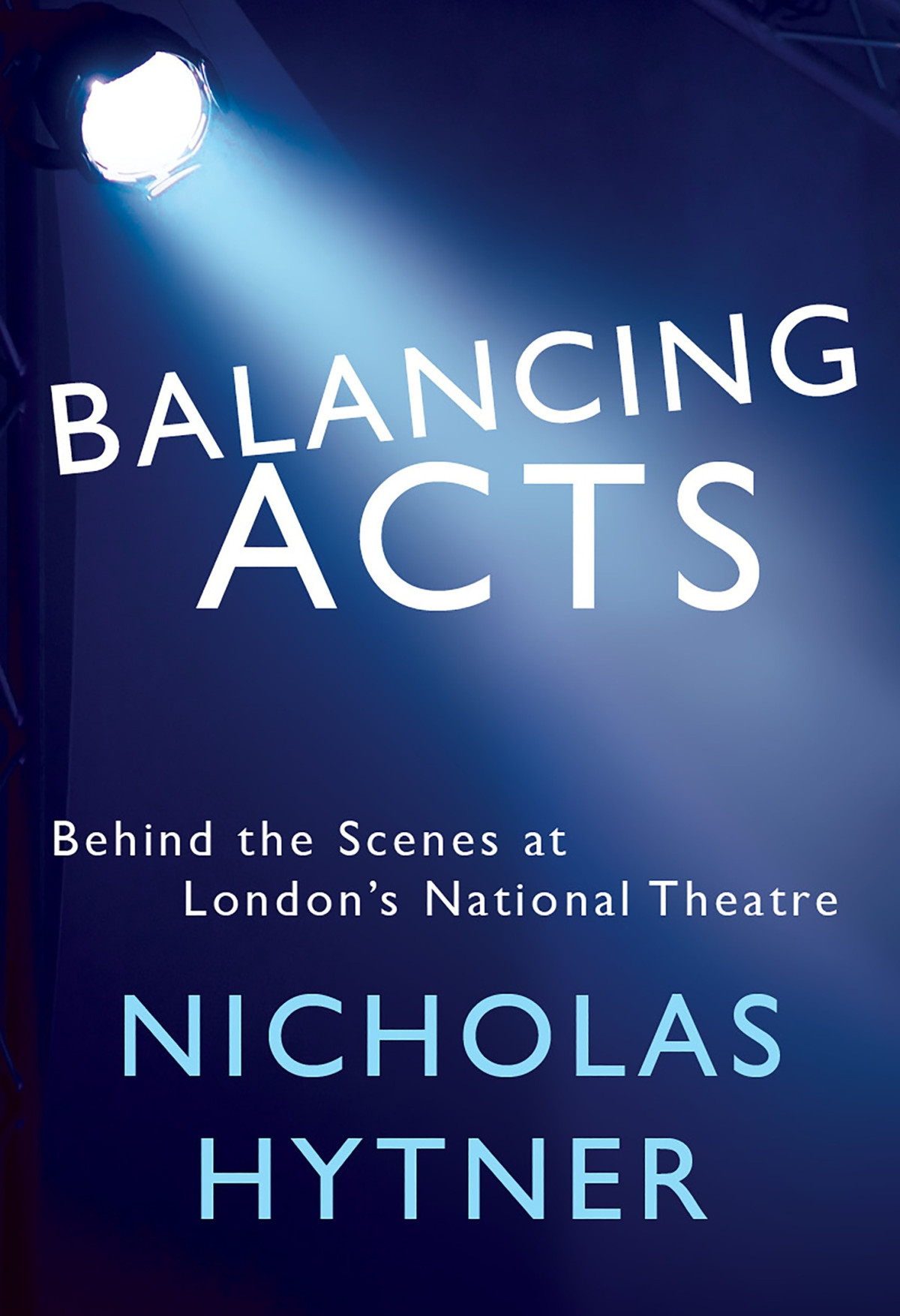 Balancing Acts Nicholas Hytner
