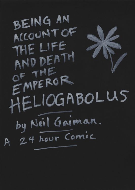 Being An Account Of The Life And Death Of The Emperor Heliogabolus Neil Gaiman