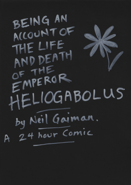 Being An Account Of The Life And Death Of The Emperor Heliogabolus Neil Gaiman