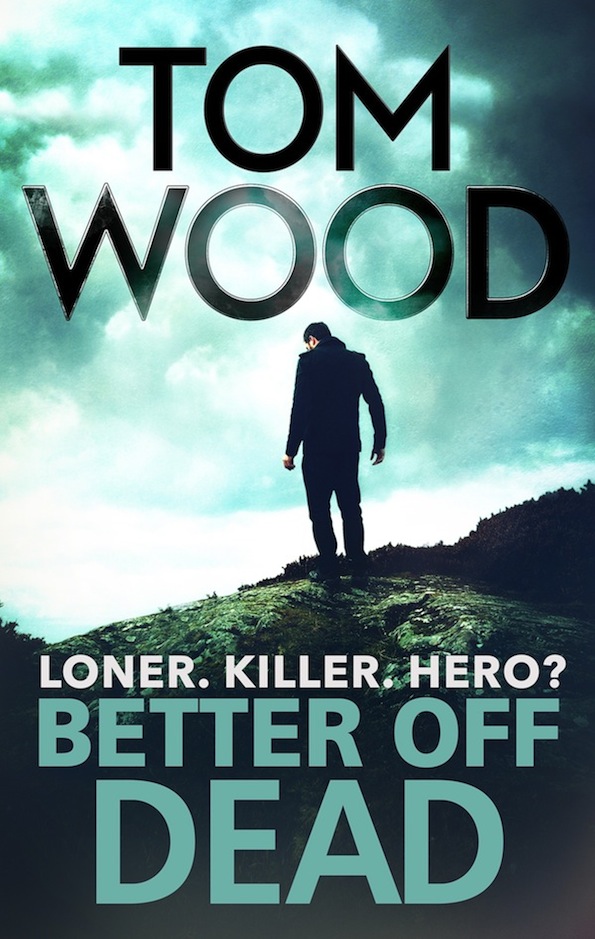 Better Off Dead Tom Wood