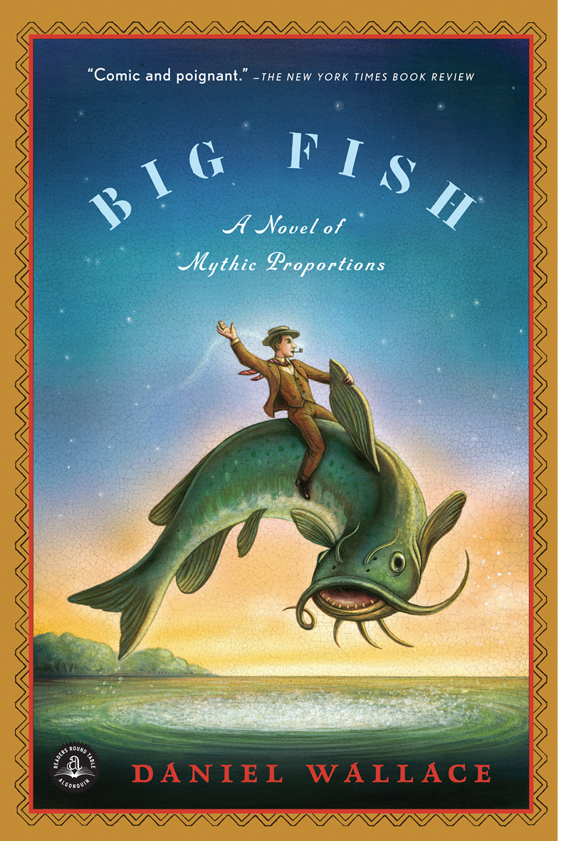 Big Fish A Novel Of Mythic Proportions Daniel Wallace