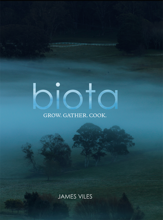 Biota Grow Gather Cook James Viles
