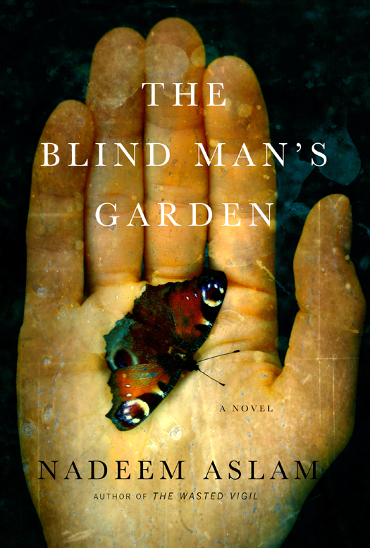 The Blind Mans Garden Nadeem Aslam