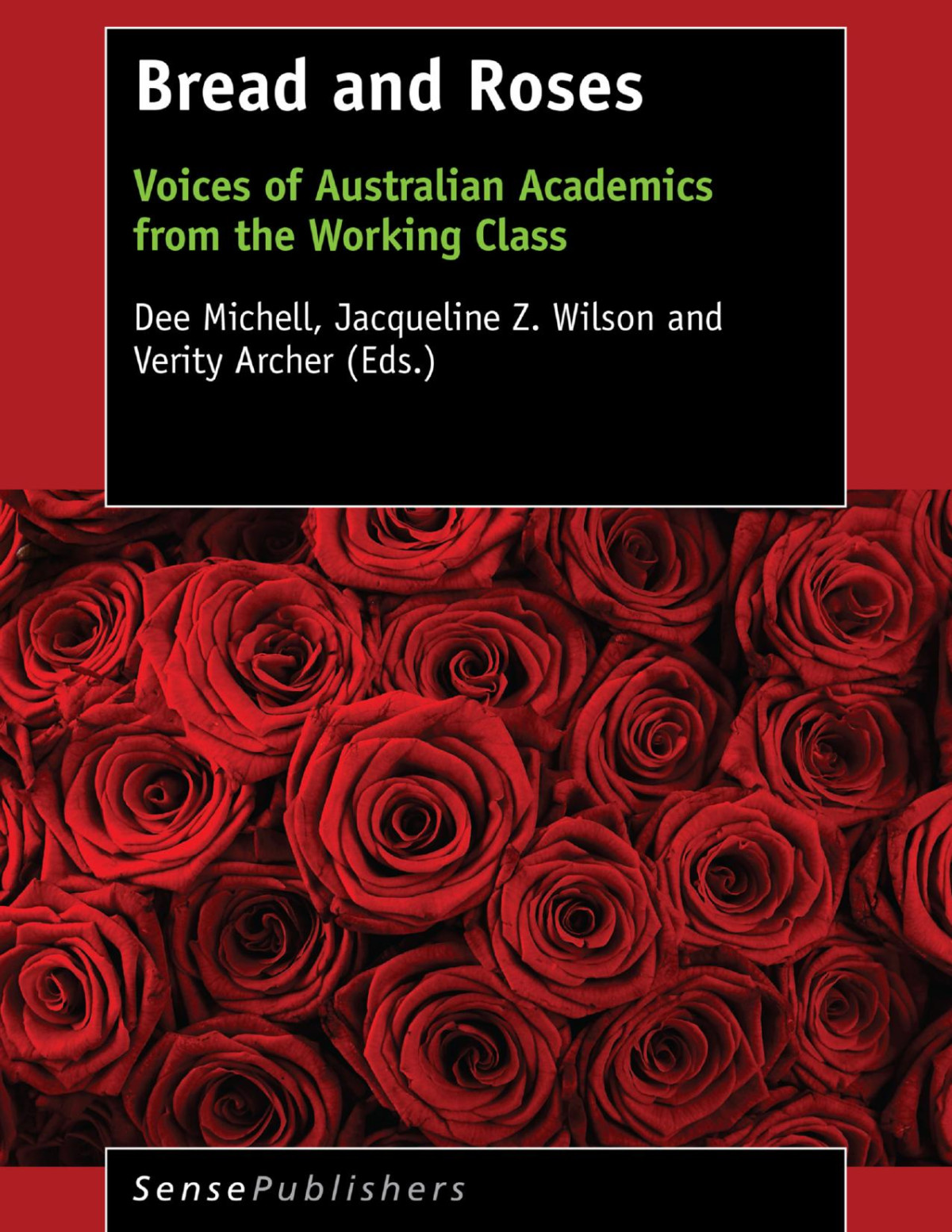 Bread And Roses Voices Of Australian Academics From The Working Class Dee Michell