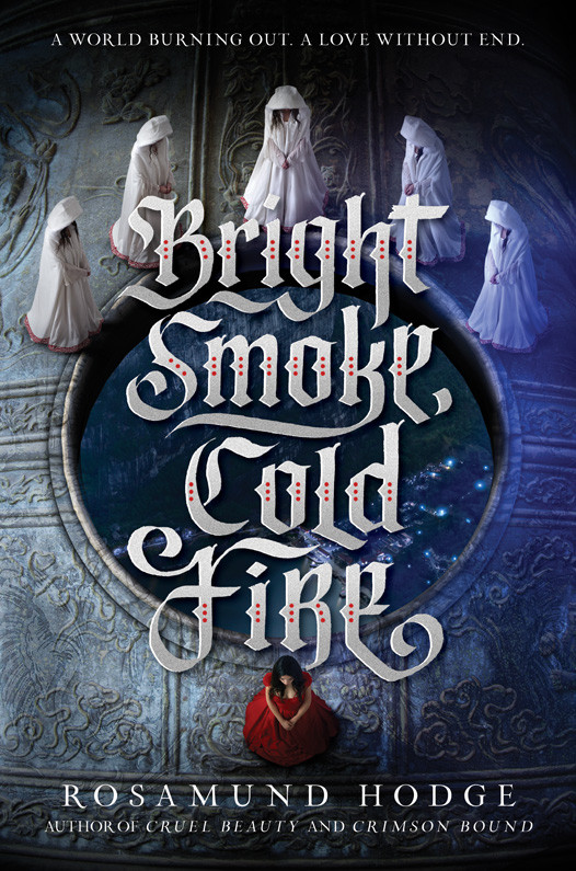 Bright Smoke Cold Fire Rosamund Hodge