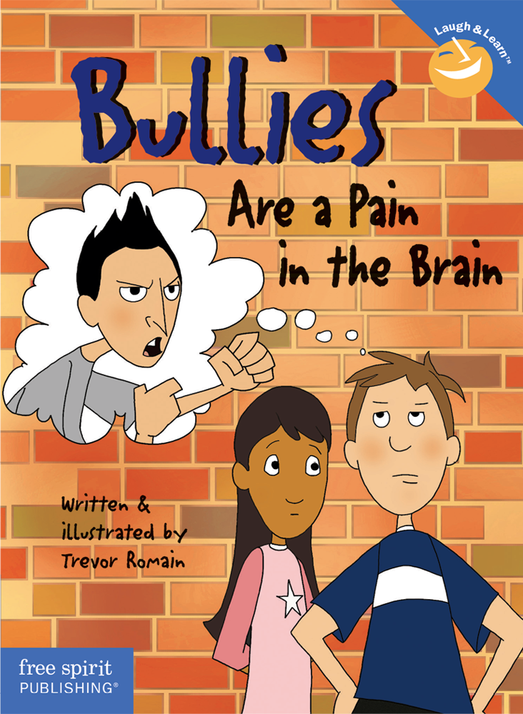 Bullies Are A Pain In The Brain Trevor Romain