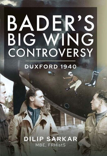 Baders Big Wing Controversy Dilip Sarkar