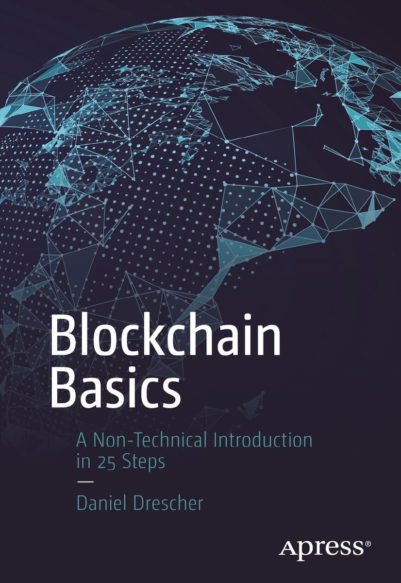 Blockchain Basics A Nontechnical Introduction In 25 Steps 1st Edition Daniel Drescher