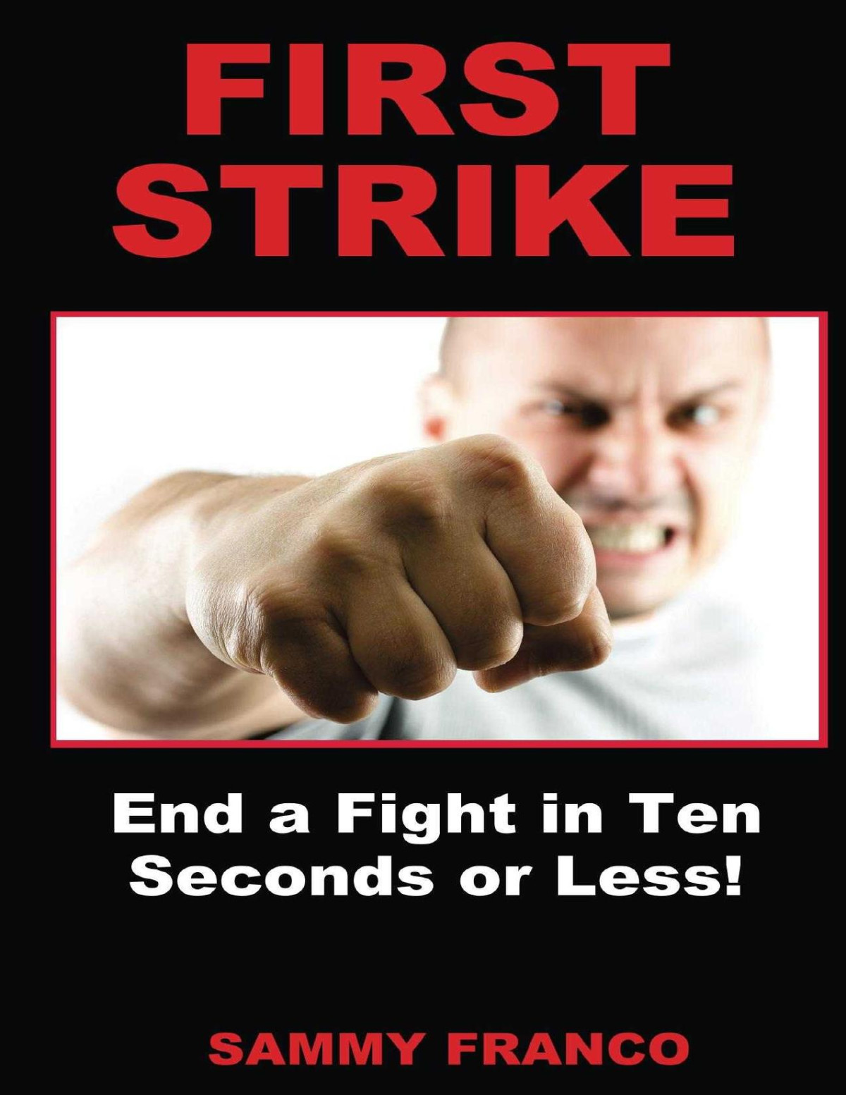First Strike End A Fight In Ten Seconds Or Less Franco Sammy
