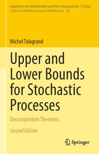 Upper And Lower Bounds For Stochastic Processes Decomposition Theorems Second Michel Talagrand