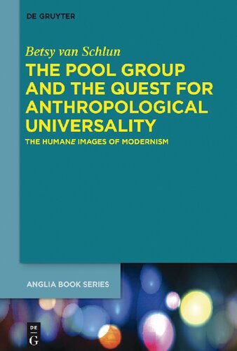 The Pool Group And The Quest For Anthropological Universality The Humane Images Of Modernism Betsy Van Schlun