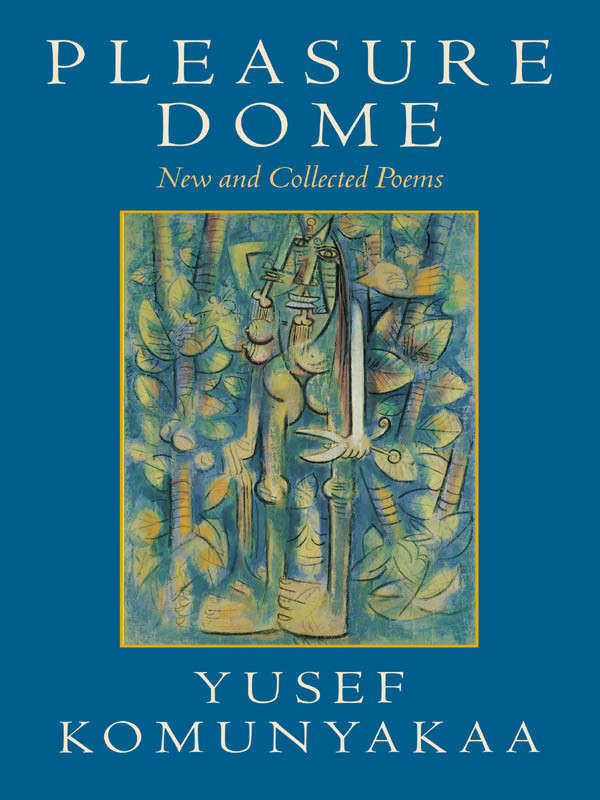 Pleasure Dome Yusef Komunyakaa