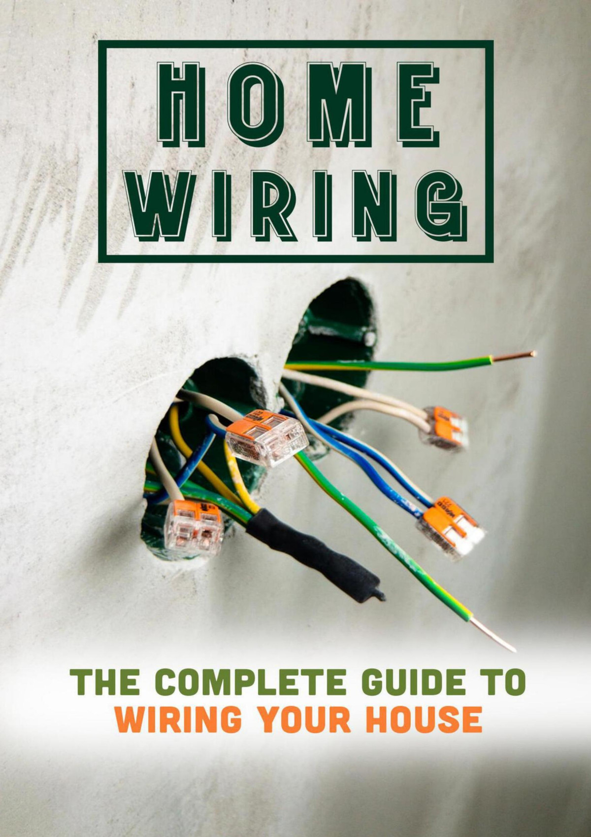 Home Wiring The Complete Guide To Wiring Your House Pontarelli