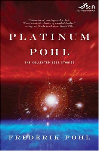 Platinum Pohl The Collected Best Stories Frederik Pohl