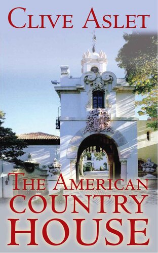 The American Country House Clive Aslet