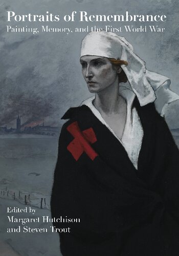 Portraits Of Remembrance Painting Memory And The First World War Margaret Hutchison