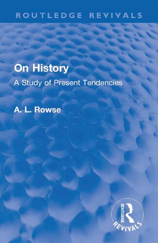 On History A Study Of Present Tendencies Routledge Revivals A L Rowse