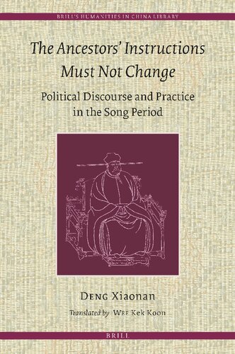 The Ancestors Instructions Must Not Change Political Discourse And Practice In The Song Period Deng Xiaonan