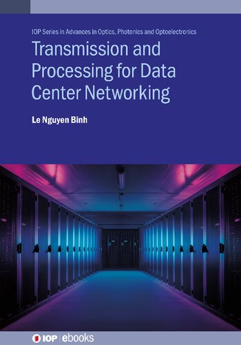 Transmission And Processing For Data Center Networking Professor Le Nguyen Binh