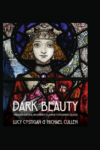 Dark Beauty Hidden Detail In Harry Clarkes Stained Glass Lucy Costigan