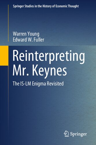 Reinterpreting Mr Keynes The Islm Enigma Revisited Warren Young