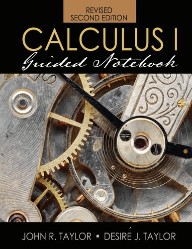 Calculus 1 Guided Notebook Second Edition John R Taylor Desire J Taylor