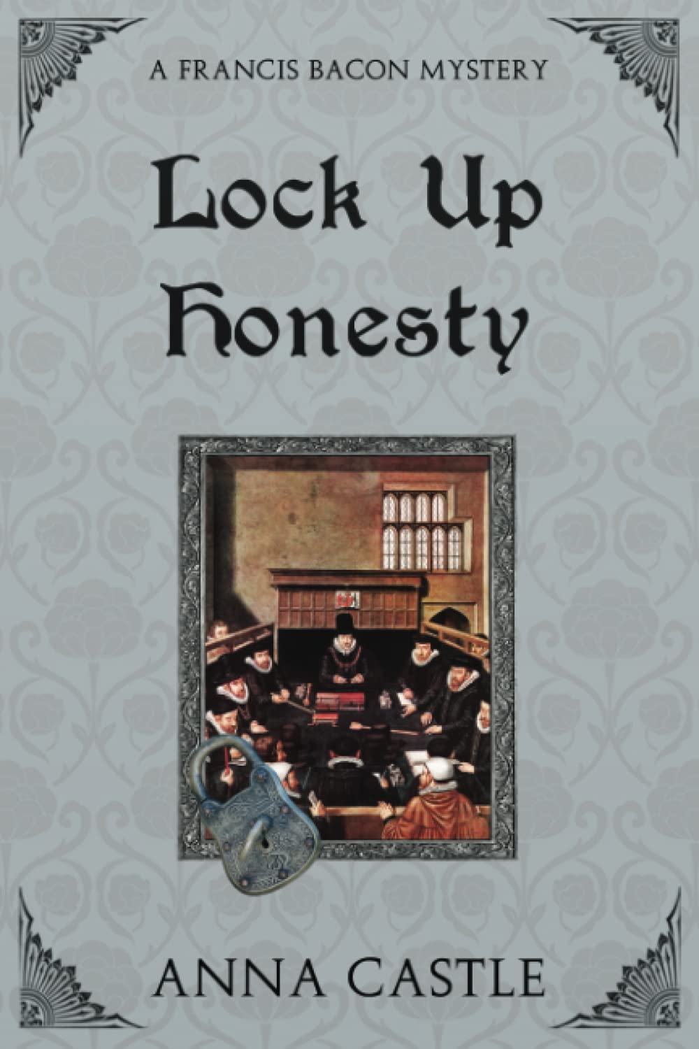 Lock Up Honestly Francis Bacon Mystery 8 Anna Castle
