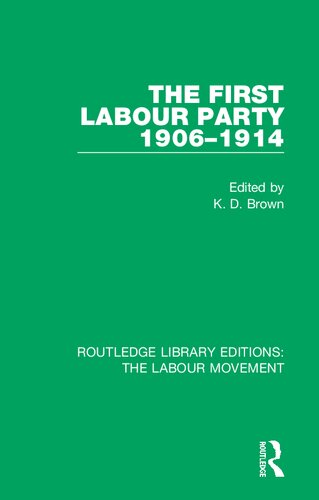 The First Labour Party 19061914 K D Brown