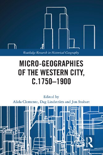 Microgeographies Of The Western City C17501900 Alida Clemente