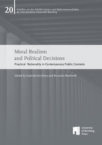 Moral Realism And Political Decisions Practical Rationality In Contemporary Public Contexts Gabriele De Anna