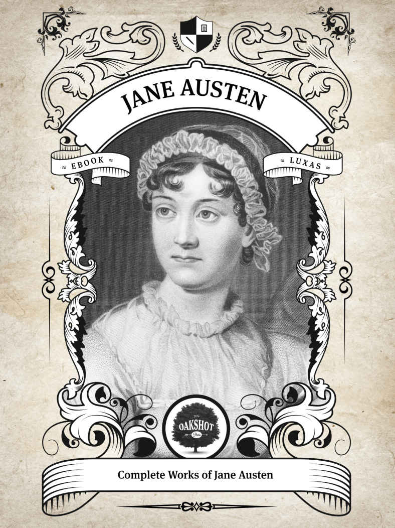 Oakshot Complete Works Of Jane Austen Illustrated Inline Footnotes Classics Book 7 Jane Austen