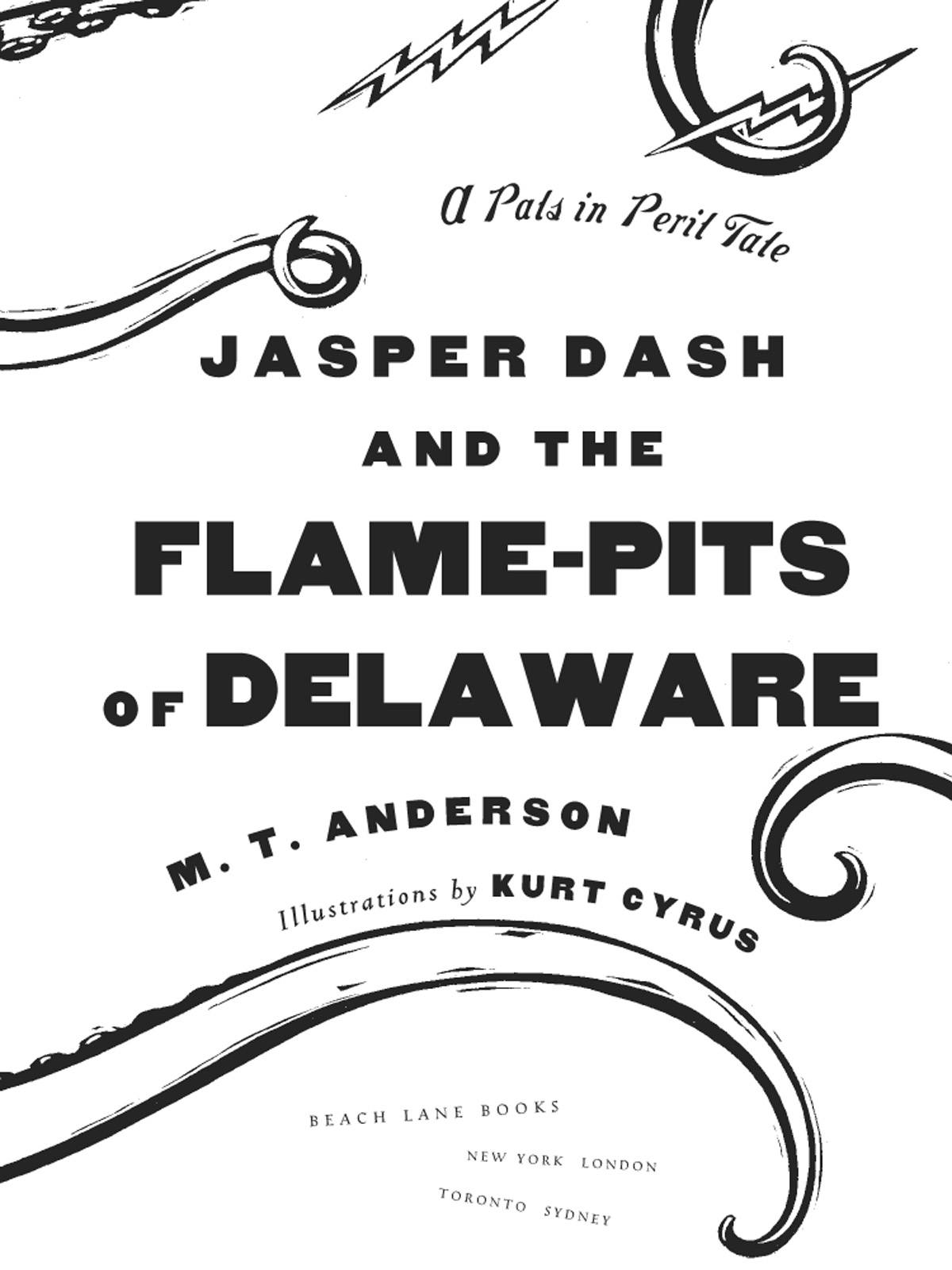 Jasper Dash And The Flamepits Of Delaware A Pals In Peril Tale Mt Anderson