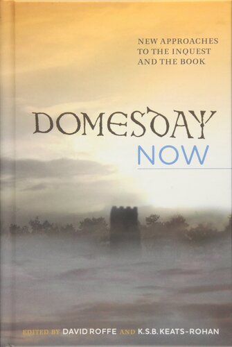 Domesday Now New Approaches To The Inquest And The Book David Roffe