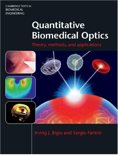 Quantitative Biomedical Optics Theory Methods And Applications Irving J Bigio