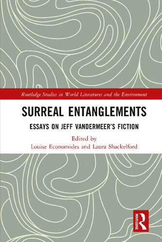 Surreal Entanglements Essays On Jeff Vandermeer S Fiction Louise Economidesed
