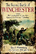 The Second Battle Of Winchester The Confederate Victory That Opened The Door To Gettysburg 1st Edition Eric J Wittenberg