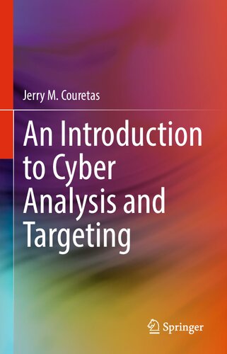 An Introduction To Cyber Analysis And Targeting Jerry M Couretas