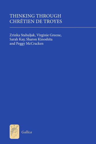 Thinking Through Chrtien De Troyes Zrinka Stahuljak Virginie Greene