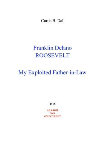 Franklin Delano Roosevelt My Exploited Fatherinlaw Curtis B Dall
