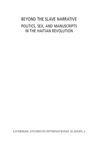 Beyond The Slave Narrative Politics Sex And Manuscripts In The Haitian Revolution Deborah Jenson