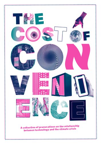The Cost Of Convenience A Collection Of Provocations On The Relationship Between Technology And The Climate Crisis Minderoo Centre For Technology Democracy