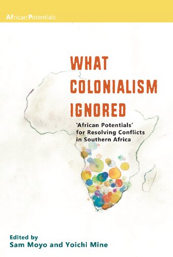 What Colonialism Ignored African Potentials For Resolving Conflicts In Southern Africa Moyo
