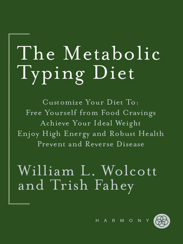 The Metabolic Typing Diet William L Wolcott Trish Fahey