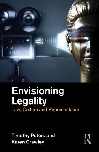 Envisioning Legality Law Culture And Representation 1st Edition Timothy Peters Editor