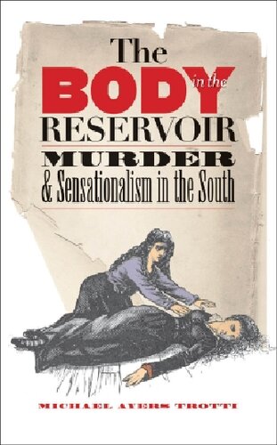 The Body In The Reservoir Murder And Sensationalism In The South New Michael Ayers Trotti