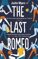 The Last Romeo 1st Edition Justin Myers
