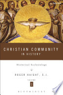 Christian Community In History Volume 1 Historical Ecclesiology First Edition Haight