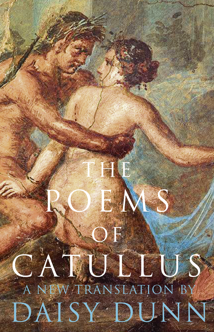 The Poems Of Catullus Daisy Dunn