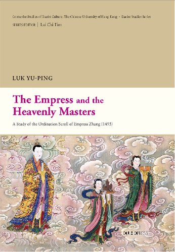 The Empress And The Heavenly Masters A Study Of The Ordination Scroll Of Empress Zhang 1493 Luk Yuping